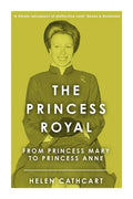 The Princess Royal: From Princess Mary to Princess Anne - Paperback