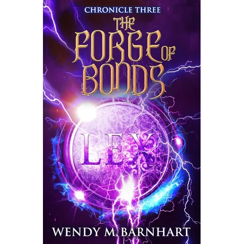 The Forge of Bonds: Chronicle Three in the Adventures of Jason Lex - Paperback