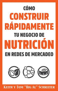 Cómo Construir Rápidamente tu Negocio de Nutrición en Redes de Mercadeo - Paperback