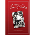 My True Love For Farming - Hardcover