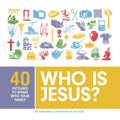 Who Is Jesus?: 40 Pictures to Share with Your Family - Hardcover