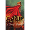 The Canid Chronology Book One: A Journey's Beginning - Hardcover
