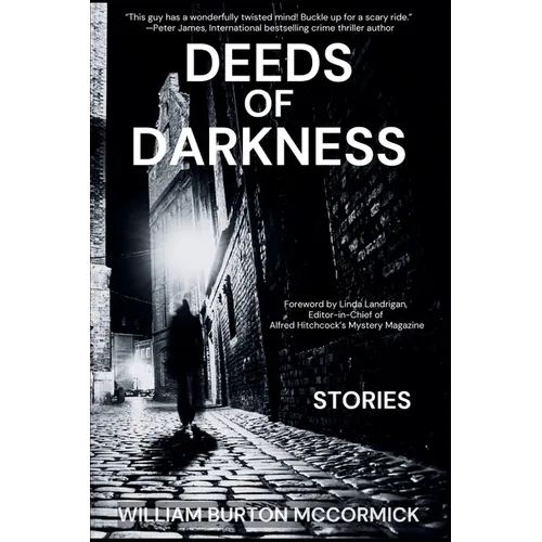Deeds of Darkness: William Burton McCormick Short Story Collections - Paperback