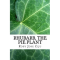 Rhubarb, the Pie Plant - Paperback