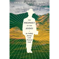 The Prophet of the Andes: An Unlikely Journey to the Promised Land - Hardcover
