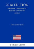 Mine Rescue Teams (US Mine Safety and Health Administration Regulation) (MSHA) (2018 Edition) - Paperback