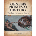 Genesis Primeval History: The Pre-History of Earth - Paperback
