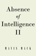 Absence of Intelligence II: The Master Key - Paperback