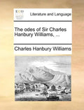 The Odes of Sir Charles Hanbury Williams, ... - Paperback