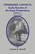 Tennessee Convicts: Early Records of the State Penitentiary 1831-1850. Volume 1 - Paperback