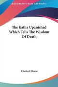 The Katha Upanishad Which Tells the Wisdom of Death - Hardcover