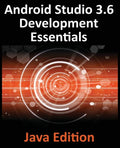 Android Studio 3.6 Development Essentials - Java Edition: Developing Android 9 (Q) Apps Using Android Studio 3.5, Java and Android Jetpack - Paperback
