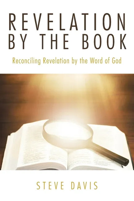 Revelation by the Book: Reconciling Revelation by the Word of God - Paperback