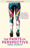 The Pants Of Perspective: One woman's 3,000 kilometre running adventure through the wilds of New Zealand - Paperback