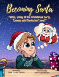 Becoming Santa: Mom, Today At The Christmas Party Tommy Said Santa Isn't Real! - Paperback