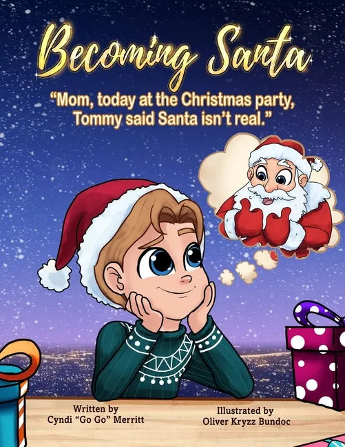 Becoming Santa: Mom, Today At The Christmas Party Tommy Said Santa Isn't Real! - Paperback