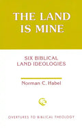 The Land Is Mine: Six Biblical Land Ideologies - Paperback