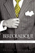 Bereolaesque: The Contemporary Gentleman & Etiquette Book for the Urban Sophisticate - Paperback