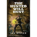The Hunted Will Hunt - Paperback