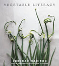Vegetable Literacy: Cooking and Gardening with Twelve Families from the Edible Plant Kingdom, with Over 300 Deliciously Simple Recipes [A Cookbook] - Hardcover