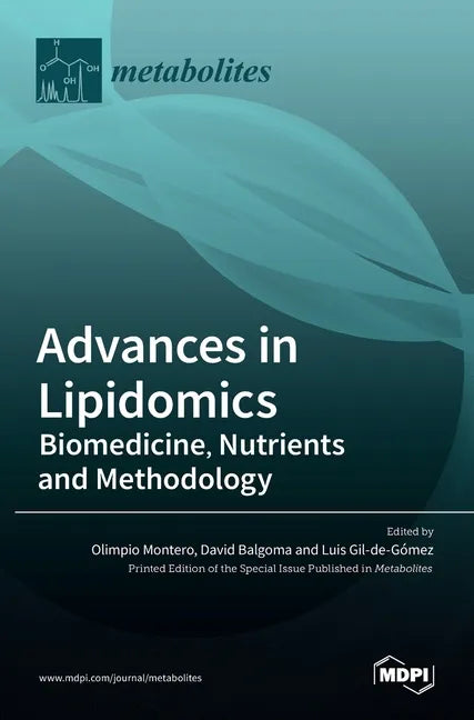 Advances in Lipidomics: Biomedicine, Nutrients and Methodology - Hardcover
