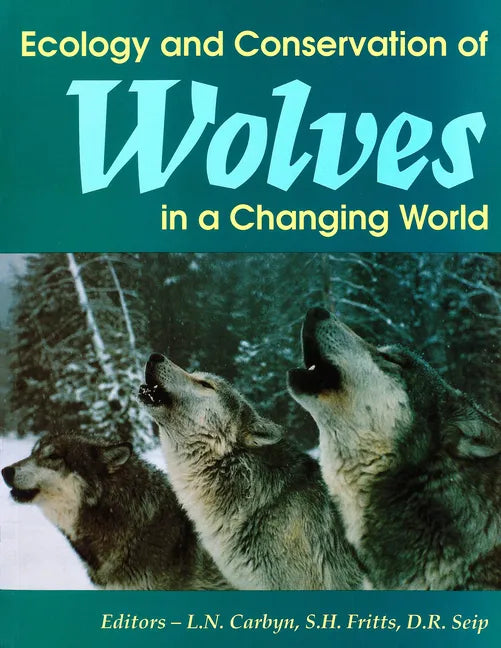 Ecology and Conservation of Wolves in a Changing World - Hardcover