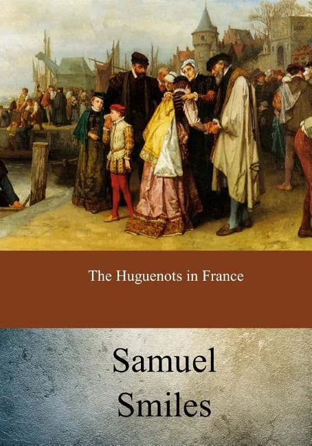 The Huguenots in France - Paperback