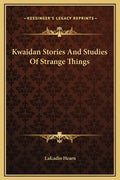 Kwaidan Stories and Studies of Strange Things - Hardcover
