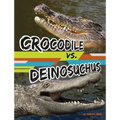 Crocodile vs. Deinosuchus - Hardcover
