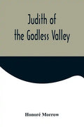 Judith of the Godless Valley - Paperback