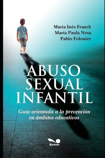 Abuso Sexual Infantil: Guía orientada a la prevención en ámbitos educativos - Paperback