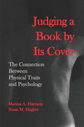 Judging a Book by Its Cover: The Connection between Physical Traits and Psychology - Paperback