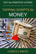 EFT for Positive Living: Tapping Scripts for Money - Paperback