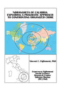 'Ndrangheta of Calabria: Exploring a Pragmatic Approach to Confronting Organized Crime - Paperback