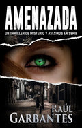 Amenazada: Una novela policíaca de misterio, asesinos en serie y crímenes - Paperback