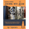 Lessons Learned: Brewing With Steam: Things to know when designing, installing, & maintaining low pressure steam boilers for use in craft brewers - Paperback