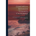 Coachella, Riverside County, California - Paperback