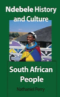 Ndebele History and Culture: South African People - Paperback