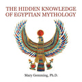 The Hidden Knowledge of Egyptian Mythology - Paperback