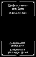 The Consciousness of the Atom: A Series of Lectures - Paperback