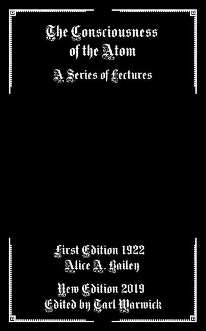 The Consciousness of the Atom: A Series of Lectures - Paperback