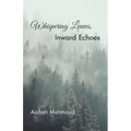 Whispering Leaves, Inward Echoes - Paperback