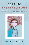 Beating the Benzo Blues: Getting off Benzodiazapines - Paperback