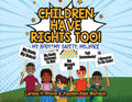 Children Have Rights Too!: A book to teach children about body ownership, safety, and using their voice. - Paperback