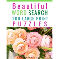 Beautiful Word Search Puzzle Books For Adults Large Print: 200 Word Search Games With Solutions For You To Relieve Boredom And Stress Perfect For Read - Paperback