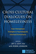 Cross-Cultural Dialogues on Homelessness: From Pretreatment Strategies to Psychologically Informed Environments - Paperback