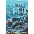 Unlock the Magic of Michigan: Discover the best of Michigan, including historical sites, lighthouses, waterfalls and much more. - Paperback