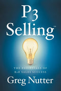 P3 Selling: The Essentials of B2B Sales Success - Hardcover