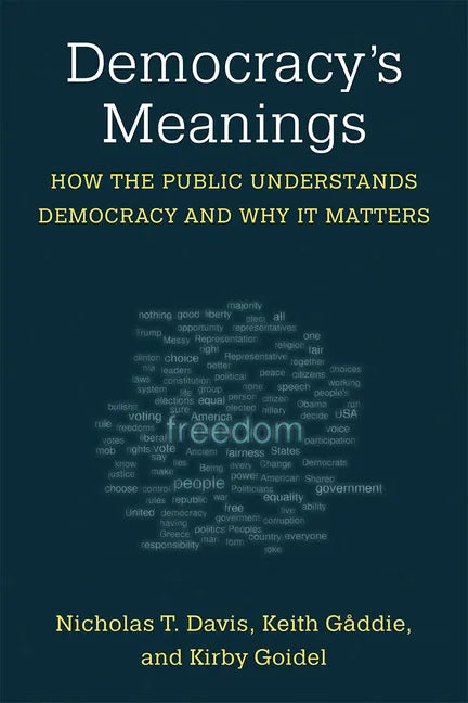 Democracy's Meanings: How the Public Understands Democracy and Why It Matters - Hardcover