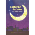 Capturing the Moon - Hardcover